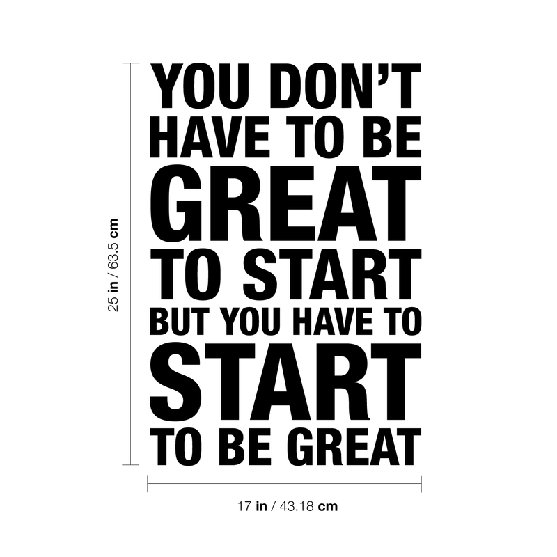 Vinyl Wall Art Decal - You Don't Have To Be Great To Start - Modern Motivational Quote Sticker For Home Bedroom Living Room Classroom Office Workplace Decor 4