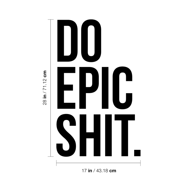 Vinyl Wall Art Decal - Do Epic Sh!t - Modern Motivational Funny Quote Sticker For Home Bedroom Living Room Office Workplace Kitchen Decor 4