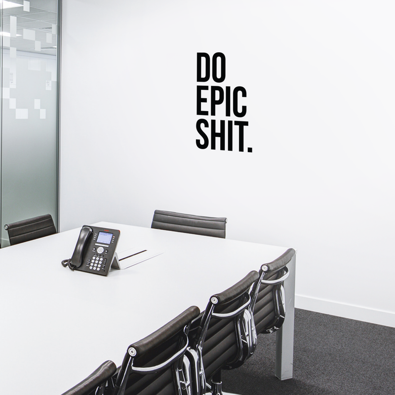 Vinyl Wall Art Decal - Do Epic Sh!t - Modern Motivational Funny Quote Sticker For Home Bedroom Living Room Office Workplace Kitchen Decor 3