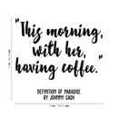 Vinyl Wall Art Decal - This Morning With Her Having Coffee - Modern Inspirational Quote Sticker For Coffee Lovers Home Office Kitchen Dining Room Restaurant Coffee Shop Decor 4