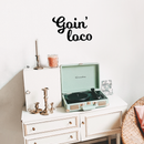 Vinyl Wall Art Decal - Goin' Loco - 11" x 17" - Modern Sarcastic Funny Quote Sticker For Home Office Teen Bedroom Living Room Kids Room Coffee Shop Decor 3
