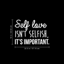 Vinyl Wall Art Decal - Self Love Isn't Selfish; It's Important. - 16" x 22.5" - Modern Inspirational Self Esteem Quote Sticker For Home Office Bedroom Closet Teen Room Apartment Decor 2