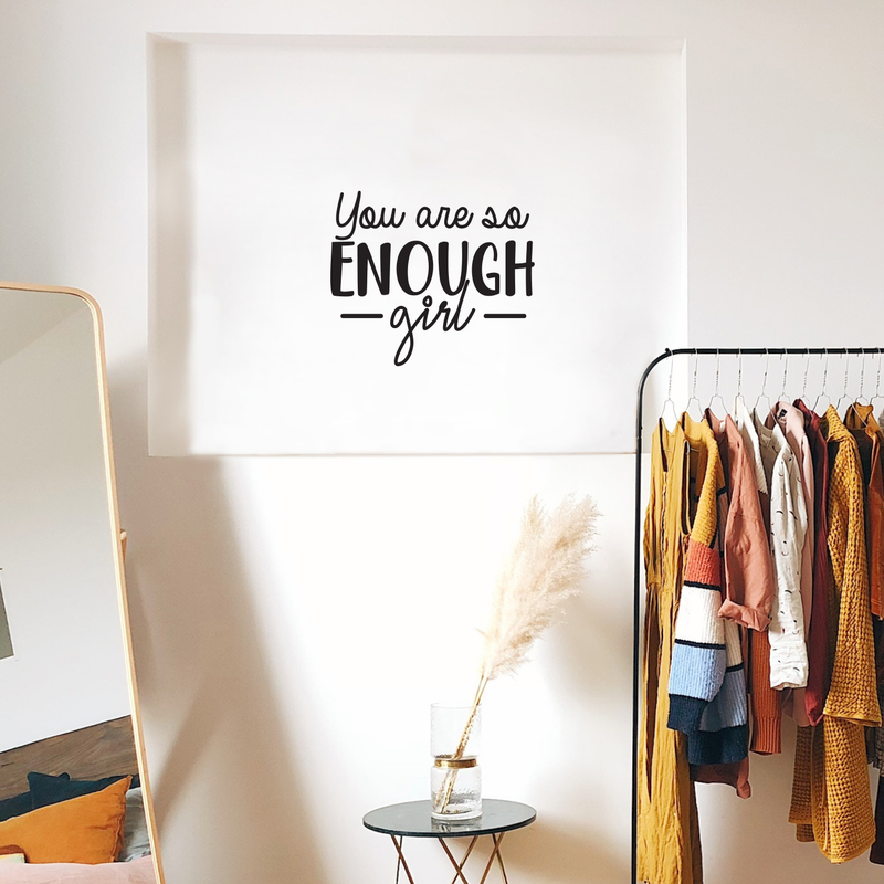 Vinyl Wall Art Decal - You Are So Enough Girl - 17" x 20" - Trendy Inspirational Self Esteem Women Quote Sticker For Home Office Woman Bedroom Living Room Girls Closet Decor 2