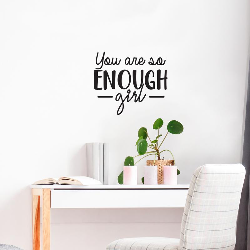 Vinyl Wall Art Decal - You Are So Enough Girl - 17" x 20" - Trendy Inspirational Self Esteem Women Quote Sticker For Home Office Woman Bedroom Living Room Girls Closet Decor 3