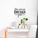 Vinyl Wall Art Decal - You Are So Enough Girl - 17" x 20" - Trendy Inspirational Self Esteem Women Quote Sticker For Home Office Woman Bedroom Living Room Girls Closet Decor 3