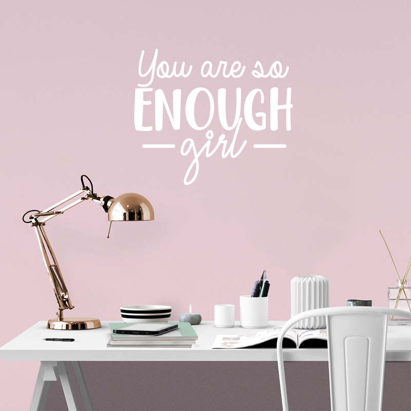 Vinyl Wall Art Decal - You Are So Enough Girl - 17" x 20" - Trendy Inspirational Self Esteem Women Quote Sticker For Home Office Woman Bedroom Living Room Girls Closet Decor 3