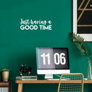 Vinyl Wall Art Decal - Just Having A Good Time - 7.5" x 22" - Modern Motivational Quote Sticker For Home Office Workplace Bedroom Kids Room Playroom Nursery 4