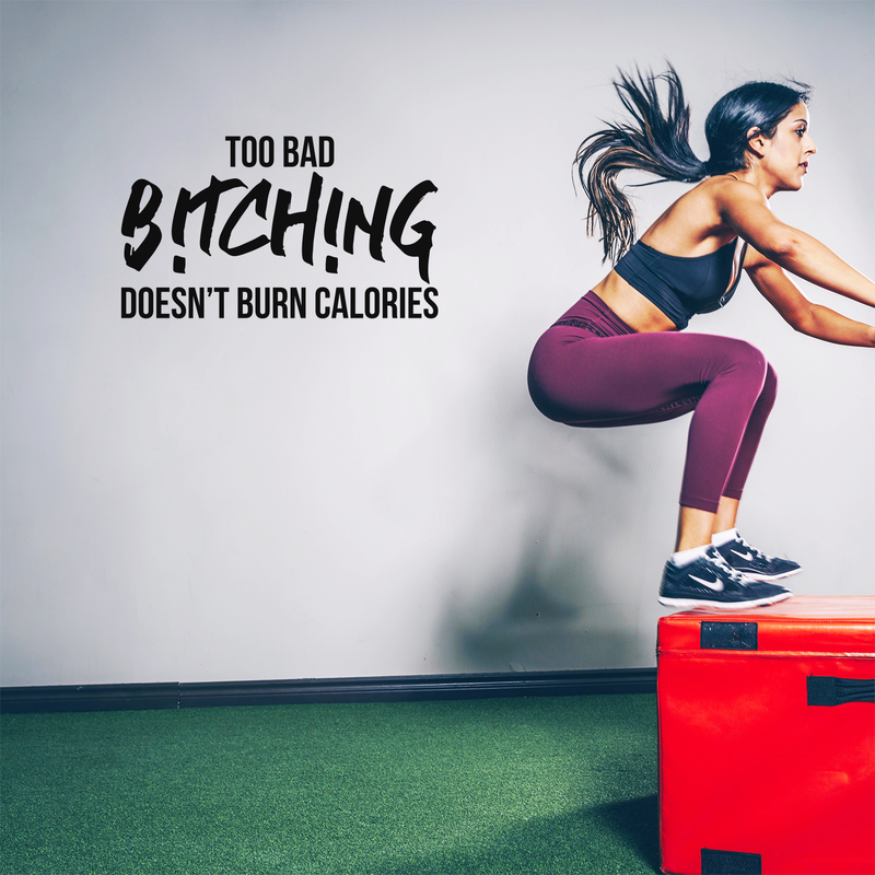 Vinyl Wall Art Decal - Too Bad Bitching Doesn't Burn Calories - Trendy Sarcastic Motivational Fitness Quote Sticker For Home Gym Workout Exercise Bedroom Decoration 3