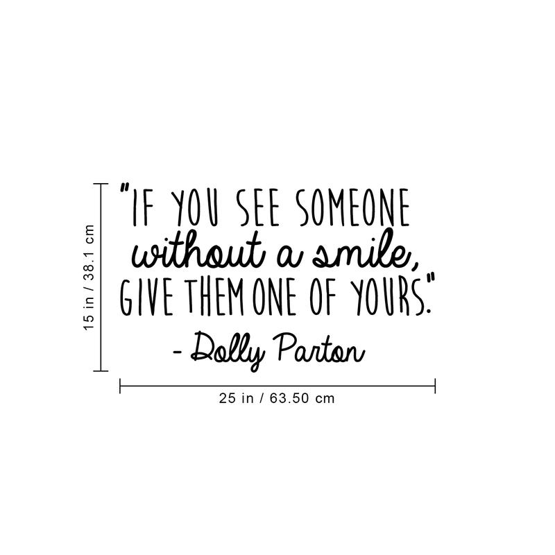 Vinyl Wall Art Decal - If You See Someone Without A Smile Give Them One Of Yours - 15" x 25" - Modern Inspirational Quote Sticker For Home Office Bedroom Living Room Classroom Decor 4