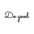 Vinyl Wall Art Decal - Do Good - Modern Motivational Self Steem Quote Sticker For Home Office Bedroom Work Living Room Apartment Decor Decal 1