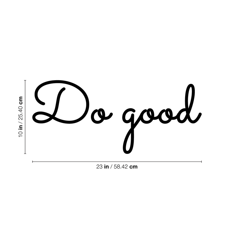 Vinyl Wall Art Decal - Do Good - Modern Motivational Self Steem Quote Sticker For Home Office Bedroom Work Living Room Apartment Decor Decal 4