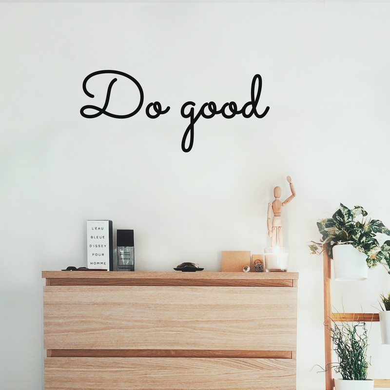 Vinyl Wall Art Decal - Do Good - 10" x 23" - Modern Motivational Self Steem Quote Sticker For Home Office Bedroom Work Living Room Apartment Decor Decal 3