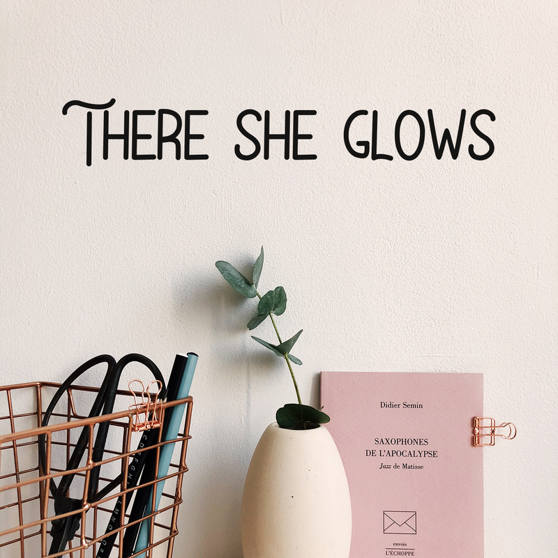 Vinyl Wall Art Decal - There She Glows - 3" x 18" - Modern Inspirational Self Esteem Woman Quote Sticker For Home Office Bedroom Girls Room Apartment Coffee Shop Decor 3