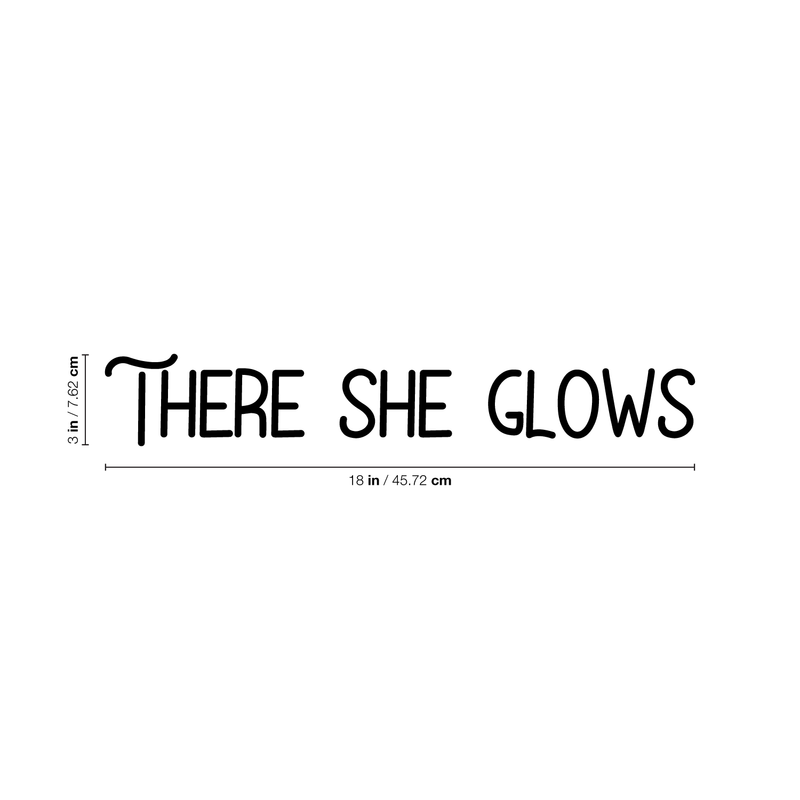 Vinyl Wall Art Decal - There She Glows - 3" x 18" - Modern Inspirational Self Esteem Woman Quote Sticker For Home Office Bedroom Girls Room Apartment Coffee Shop Decor 4