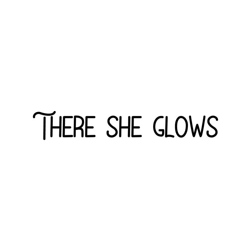 Vinyl Wall Art Decal - There She Glows - Modern Inspirational Self Esteem Woman Quote Sticker For Home Office Bedroom Girls Room Apartment Coffee Shop Decor 1