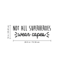 Vinyl Wall Art Decal - Not All Superheroes Wear Capes  - 10" x 28.5" - Modern Inspirational Positive Quote Sticker For Home Living Room Bedroom  Decor 4