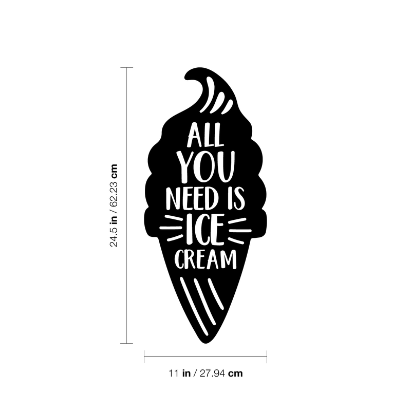 Vinyl Wall Art Decal - All You Need Is Ice Cream - 24. Modern Funny Food Quote Cute Sticker Sugar Cone Shape For Kids Room Home Playroom Kitchen Coffee Shop Café Store Decor 4