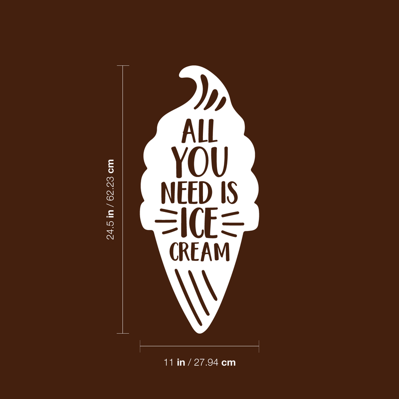 Vinyl Wall Art Decal - All You Need Is Ice Cream - 24.5" x 11" - Modern Funny Food Quote Cute Sticker Sugar Cone Shape For Kids Room Home Playroom Kitchen Coffee Shop Café Store Decor 4