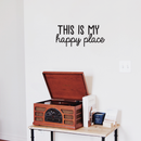 Vinyl Wall Art Decal - This Is My Happy Place - 10" x 22.5" - Modern Inspirational Quote Sticker For Home Apartment Office Workplace Bedroom Living Room Decor 3