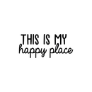 Vinyl Wall Art Decal - This Is My Happy Place - 10" x 22.5" - Modern Inspirational Quote Sticker For Home Apartment Office Workplace Bedroom Living Room Decor 1