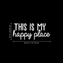 Vinyl Wall Art Decal - This Is My Happy Place - 10" x 22.5" - Modern Inspirational Quote Sticker For Home Apartment Office Workplace Bedroom Living Room Decor 4