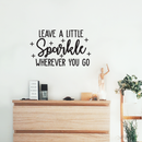 Vinyl Wall Art Decal - Leave A Little Sparkle Wherever You Go - 15" x 25" - Modern Motivational Positive Quote Sticker For Home Bedroom Living Room Kids Playroom Decor 2