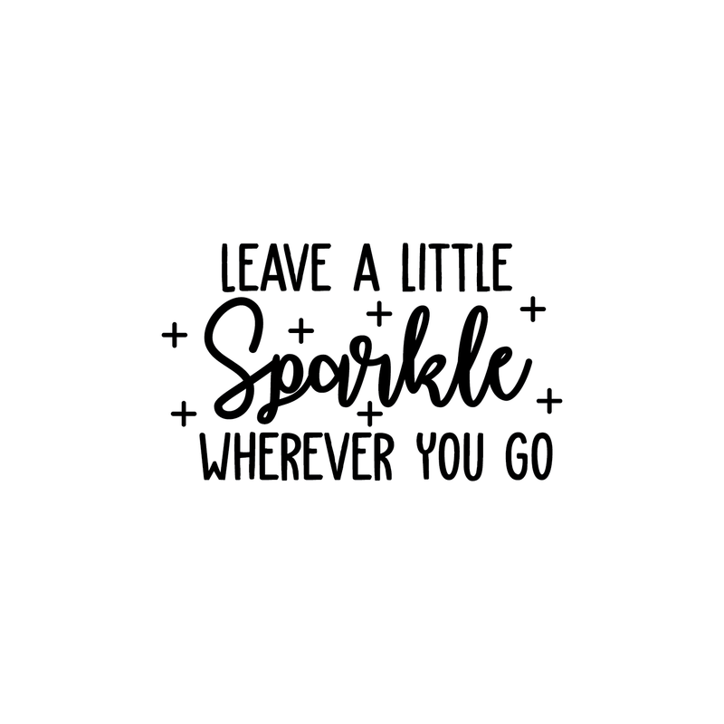 Vinyl Wall Art Decal - Leave A Little Sparkle Wherever You Go - 15" x 25" - Modern Motivational Positive Quote Sticker For Home Bedroom Living Room Kids Playroom Decor 1