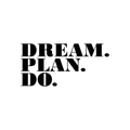 Vinyl Wall Art Decal - Dream Plan Do - 10.5" x 22" - Modern Motivational Quote Sticker For Home Bedroom Closet Teen Room School Classroom Work Office Decor 1