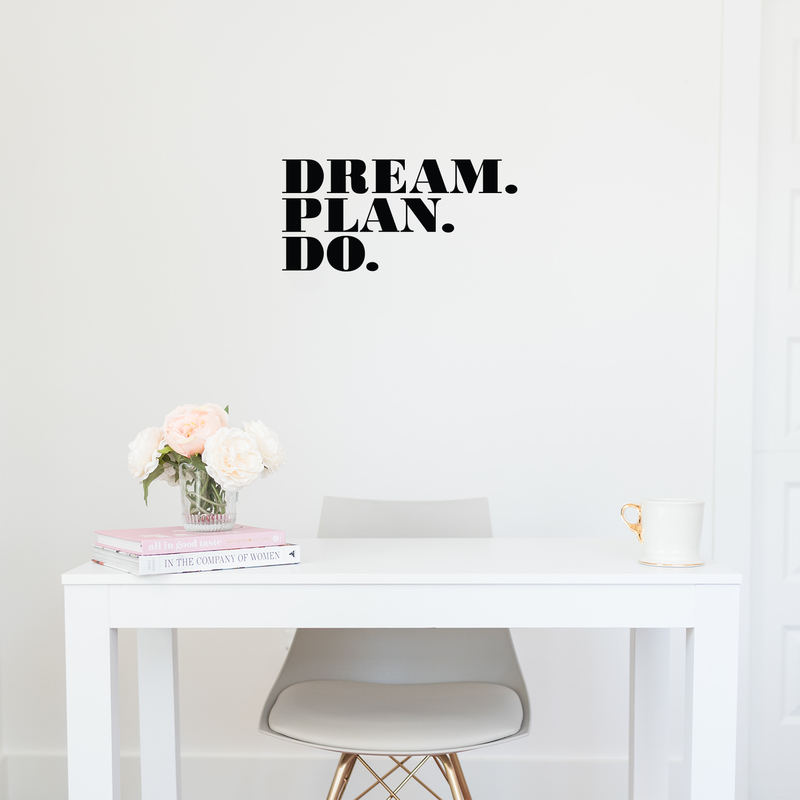 Vinyl Wall Art Decal - Dream Plan Do - 10.5" x 22" - Modern Motivational Quote Sticker For Home Bedroom Closet Teen Room School Classroom Work Office Decor 3