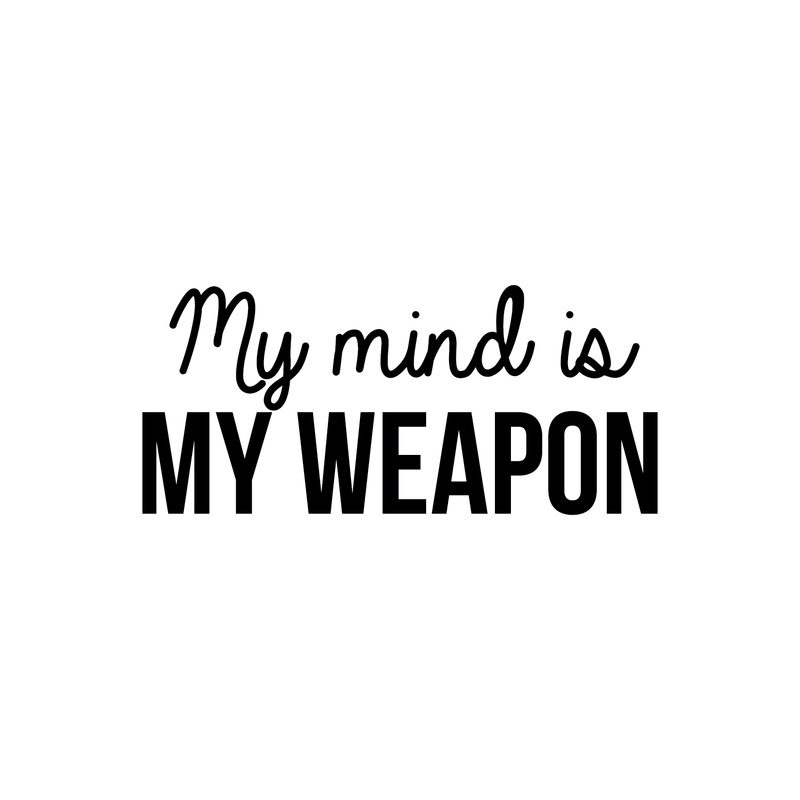 Vinyl Wall Art Decal - My Mind Is My Weapon - 10.5" x 23.5" - Modern Inspirational Quote Sticker For Home Bedroom Living Room Study Room School Classroom Work Office Decor 1