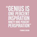 Vinyl Wall Art Decal - Genius Is One Percent Inspiration Ninety Nine Percent Perspiration - 22" x 22" - Trendy Inspirational Philosophy Quote Sticker For Bedroom Art Room Classroom Decor 1