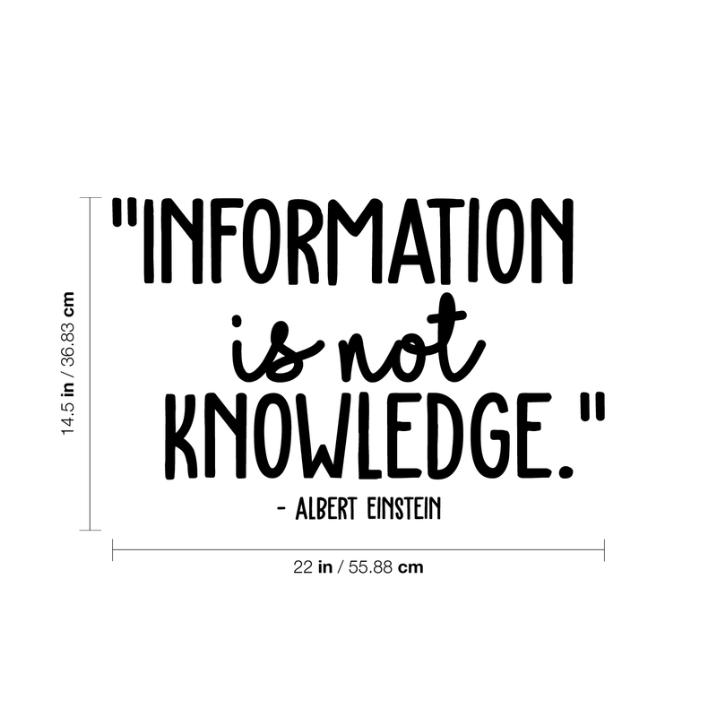 Vinyl Wall Art Decal - Information Is Not Knowledge - 14.5" x 22" - Modern Inspirational Education Quote Sticker For School Classroom Home Teen Bedroom Kids Room Work Office Decor 4