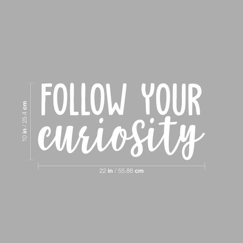 Vinyl Wall Art Decal - Follow Your Curiosity - 10" x 22" - Modern Inspirational Quote Sticker For Home Office Bedroom Kids Room Playroom School Classroom Decor 4