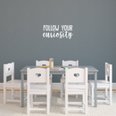 Vinyl Wall Art Decal - Follow Your Curiosity - 10" x 22" - Modern Inspirational Quote Sticker For Home Office Bedroom Kids Room Playroom School Classroom Decor 3