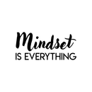 Vinyl Wall Art Decal - Mindset is Everything - 10" x 22" - Modern Inspirational Quote Sticker For Home Bedroom Kids Room Playroom School Classroom Work Office Decor 1