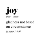 Vinyl Wall Art Decal - Joy Gladness Not Based On Circumstance - 1 Peter 1:8-9 Inspirational Religious Faithful Quote For Home Bedroom Living Room Church Work Decor 1