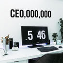 Vinyl Wall Art Decal - CEO Millions - 6" x 30" - Modern Inspirational Quote Sticker For Home Office Workplace Entrepreneur Business Boardroom Decor 2