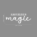 Vinyl Wall Art Decal - Always Believe In Magic - 8.5" x 22" - Modern Inspirational Quote Sticker For Home Office Bedroom Kids Room Playroom Apartment Coffee Shop Decor 4