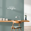 Vinyl Wall Art Decal - Always Believe In Magic - 8.5" x 22" - Modern Inspirational Quote Sticker For Home Office Bedroom Kids Room Playroom Apartment Coffee Shop Decor 3