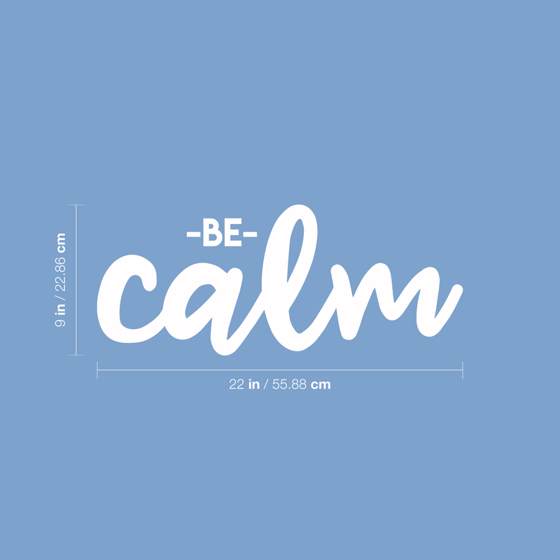 Vinyl Wall Art Decal - Be Calm - 9" x 22" - Modern Inspirational Positive Self Esteem Quote Sticker For Home Bedroom Closet Living Room Work Space Apartment Decor 4