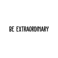 Vinyl Wall Art Decal - Be Extraordinary - 3. Modern Inspirational Positive Self Esteem Quote Sticker For Home Bedroom Closet Living Room Work Space Apartment Decor 1