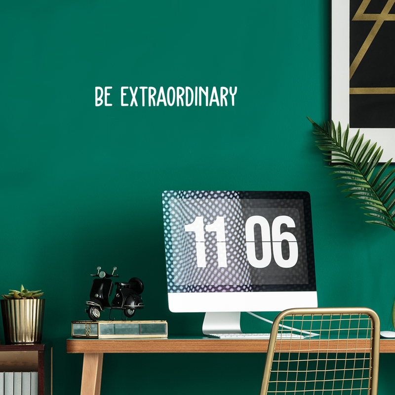 Vinyl Wall Art Decal - Be Extraordinary - 3.5" x 25" - Modern Inspirational Positive Self Esteem Quote Sticker For Home Bedroom Closet Living Room Work Space Apartment Decor 3