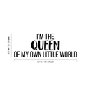 Vinyl Wall Art Decal - I'm The Queen Of My Own Little World - 8.5" x 22" - Modern Inspirational Quote Sticker For Women Home Girls Bedroom Living Room Office Decor 4