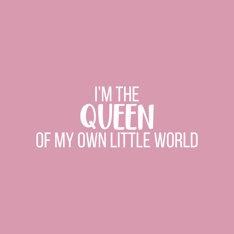 Vinyl Wall Art Decal - I'm The Queen Of My Own Little World - 8.5" x 22" - Modern Inspirational Quote Sticker For Women Home Girls Bedroom Living Room Office Decor 1