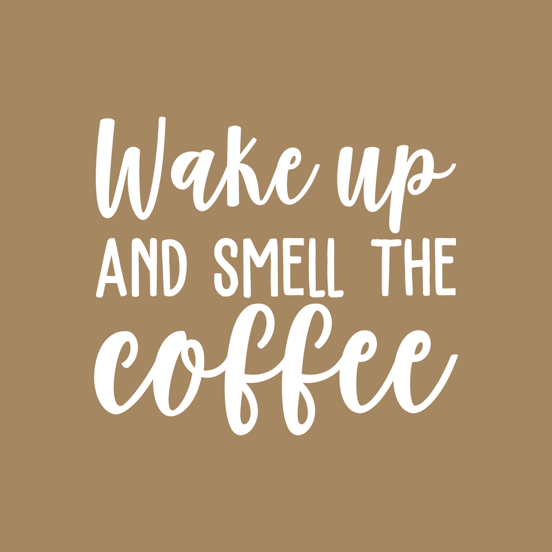 Vinyl Wall Art Decal - Wake Up And Smell The Coffee - 19.5" x 22" - Modern Inspirational Quote For Coffee Lovers Home Bedroom Living Room Kitchen Decor Sticker 1