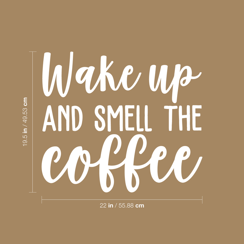 Vinyl Wall Art Decal - Wake Up And Smell The Coffee - 19.5" x 22" - Modern Inspirational Quote For Coffee Lovers Home Bedroom Living Room Kitchen Decor Sticker 4