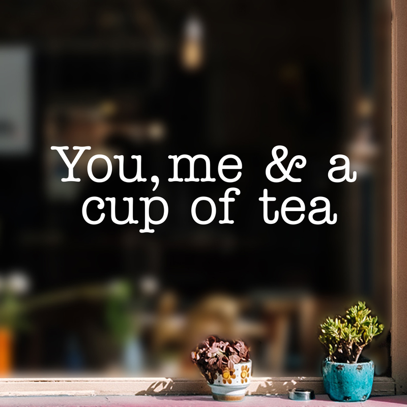 Vinyl Wall Art Decal - You Me And A Cup Of Tea - 7" x 25" - Modern Inspirational Cute Quote Sticker For Friends Home Office kitchenette Kitchen Dining Room Coffee Shop Decor 2