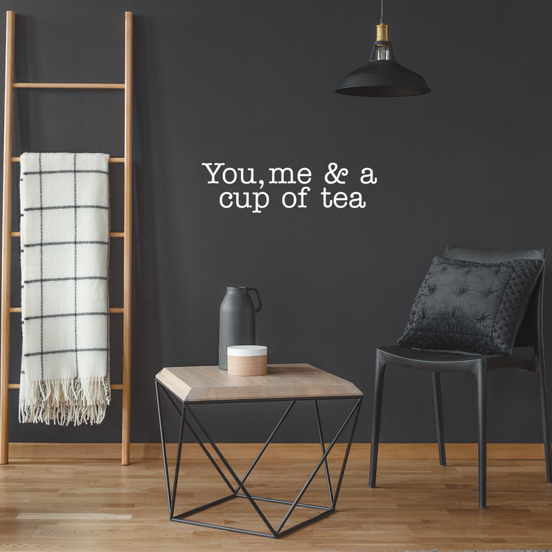 Vinyl Wall Art Decal - You Me And A Cup Of Tea - 7" x 25" - Modern Inspirational Cute Quote Sticker For Friends Home Office kitchenette Kitchen Dining Room Coffee Shop Decor 3