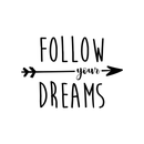 Vinyl Wall Art Decal - Follow Your Dreams - 16" x 22" - Modern Inspirational Positive Quote Sticker For Home Bedroom Living Room Workplace Office Coffee Store Decor 1
