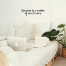Vinyl Wall Art Decal - Success Is A Series Of Small Wins - 9" x 30" - Trendy Motivational Positive Quote Sticker For Office Workplace Gym Fitness Center Living Room Decor 3